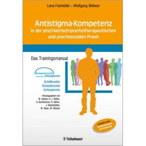 Lena Freimüller & Wolfgang Wölwer - Antistigma-Kompetenz in der psychiatrisch-psychotherapeutischen und psychosozialen Praxis