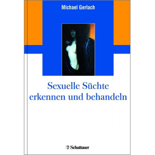 Michael Gerlach - Sexuelle Süchte erkennen und behandeln