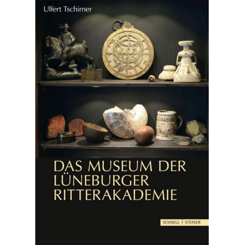 Ulfert Tschirner - Das Museum der Lüneburger Ritterakademie