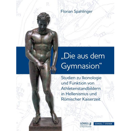 Florian Spahlinger - Studien zu Ikonologie und Funktion von Athletenstandbildern in Hellenismus und Römischer Kaiserzeit