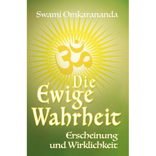 Swami Omkarananda - Die Ewige Wahrheit