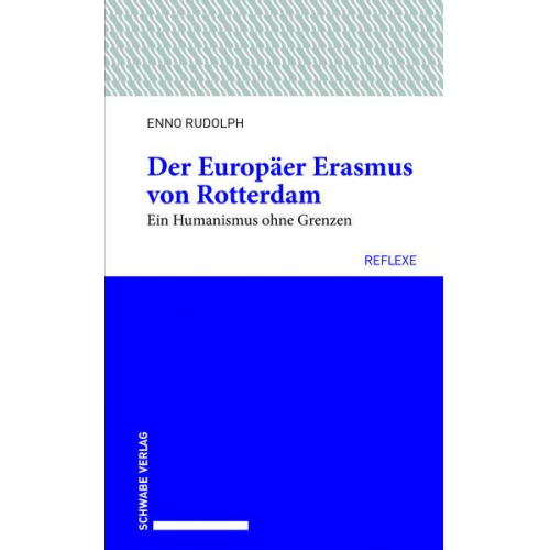 Enno Rudolph - Der Europäer Erasmus von Rotterdam