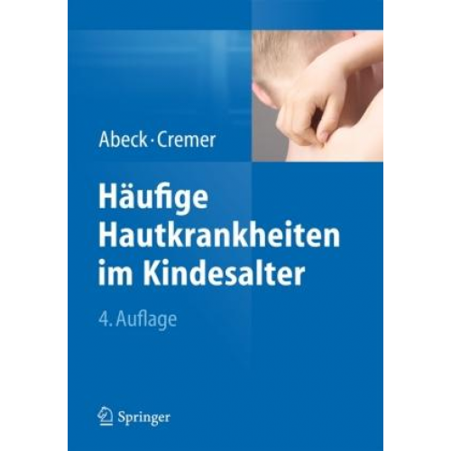 Dietrich Abeck & Hansjörg Cremer - Häufige Hautkrankheiten im Kindesalter