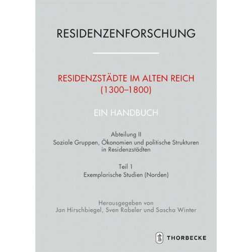 Residenzstädte im Alten Reich (1300-1800). Ein Handbuch