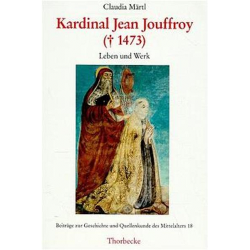 Claudia Märtl - Kardinal Jean Jouffroy (gestorben 1473)