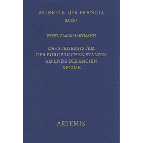 Peter C. Hartmann - Das Steuersystem der europäischen Staaten am Ende des Ancien Régime