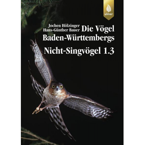 Jochen Hölzinger & Hans-Günther Bauer - Die Vögel Baden-Württembergs Bd. 2.1.2: Nicht-Singvögel 1.3