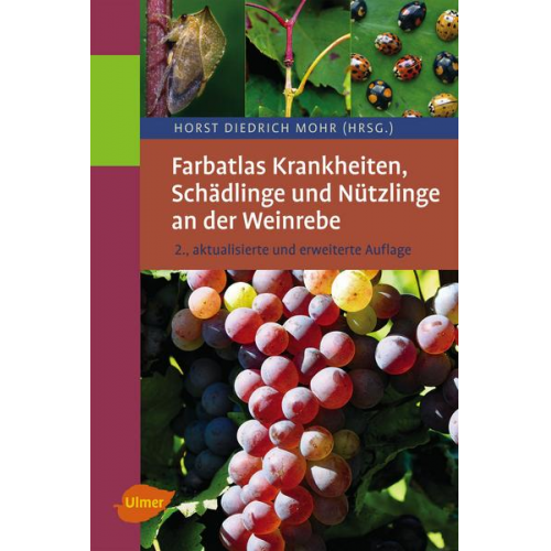 Horst Diedrich Mohr - Farbatlas Krankheiten, Schädlinge und Nützlinge an der Weinrebe