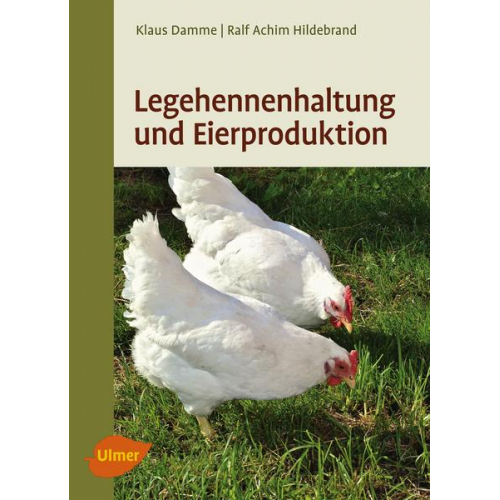 Klaus Damme & Ralf-Achim Hildebrand - Legehennenhaltung und Eierproduktion