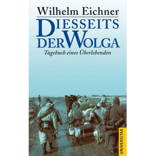 Wilhelm Eichner - Diesseits der Wolga