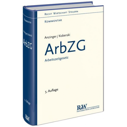 Rudolf Anzinger & Wolfgang Koberski - ArbZG - Arbeitszeitgesetz