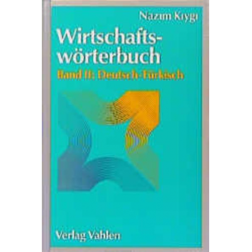 Osman Nazim Kiygi - Wirtschaftswörterbuch Bd. II: Deutsch-Türkisch