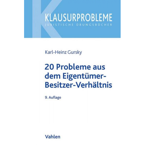 Karl-Heinz Gursky - 20 Probleme aus dem Eigentümer-Besitzer-Verhältnis