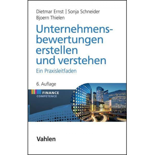 Dietmar Ernst & Sonja Schneider & Bjoern Thielen - Unternehmensbewertungen erstellen und verstehen