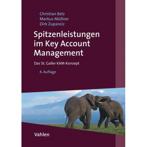 Christian Belz & Markus Müllner & Dirk Zupancic - Spitzenleistungen im Key Account Management