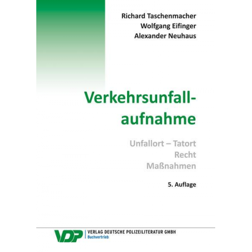 Richard Taschenmacher & Wolfgang Eifinger & Alexander Neuhaus - Verkehrsunfallaufnahme