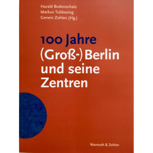 Gerwin Zohlen - 100 Jahre (Groß-)Berlin und seine Zentren