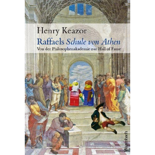 Henry Keazor - Raffaels Schule von Athen