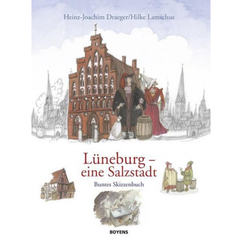 Heinz-Joachim Draeger & Hilke Lamschus - Lüneburg - eine Salzstadt