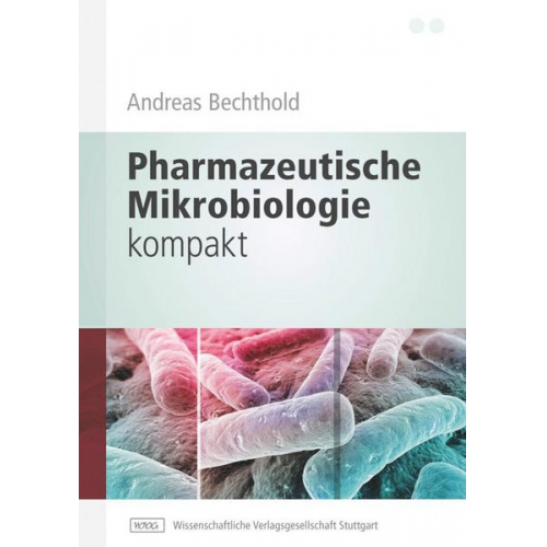 Andreas Bechthold - Pharmazeutische Mikrobiologie kompakt