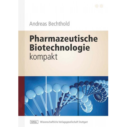 Andreas Bechthold - Pharmazeutische Biotechnologie kompakt