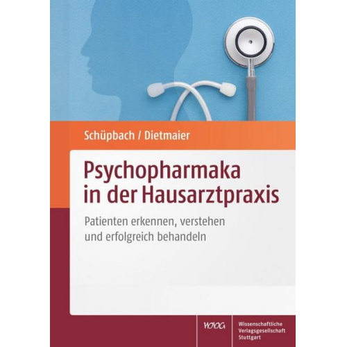 Daniel Schüpbach & Otto Dietmaier - Psychopharmaka in der Hausarztpraxis