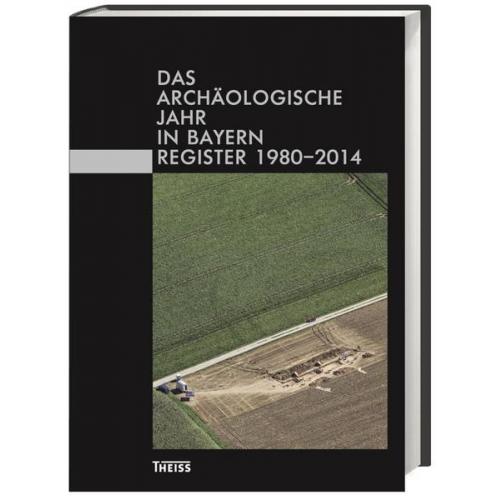 Das archäologische Jahr in Bayern