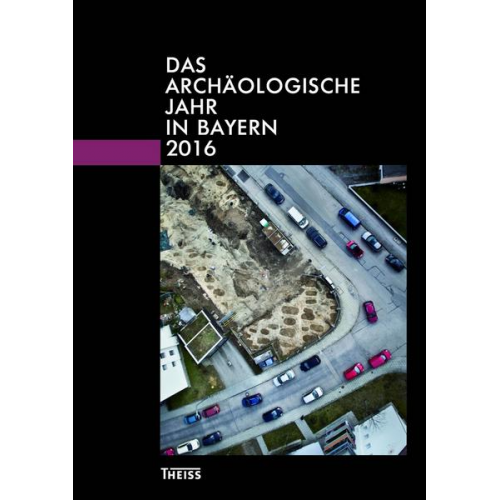 Das archäologische Jahr in Bayern