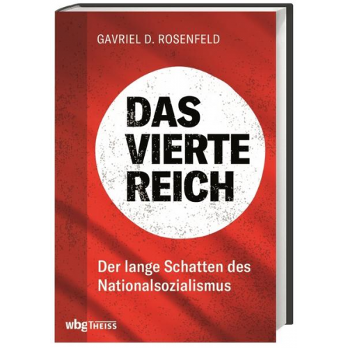 Gavriel Rosenfeld - Das Vierte Reich