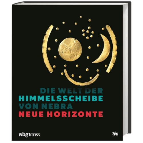 Die Welt der Himmelsscheibe von Nebra - Neue Horizonte