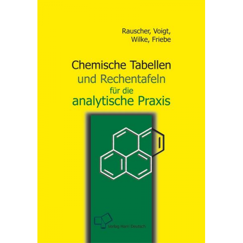 Reiner Friebe & K. Rauscher & J. Voigt & K.-Th. Wilke - Chemische Tabellen und Rechentafeln für die analytische Praxis