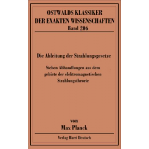 Max Planck - Die Ableitung der Strahlungsgesetze (Planck)