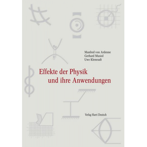 Manfred Ardenne & Uwe Klemradt & Gerhard Musiol - Effekte der Physik und ihre Anwendungen