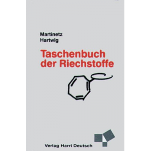 Roland Hartwig & Dieter Martinetz - Taschenbuch der Riechstoffe