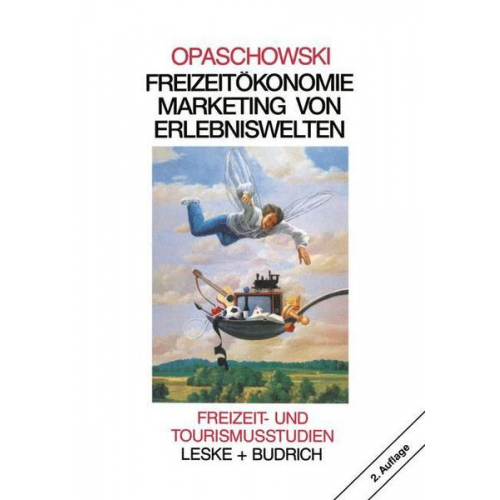 Horst W. Opaschowski - Freizeitökonomie: Marketing von Erlebniswelten