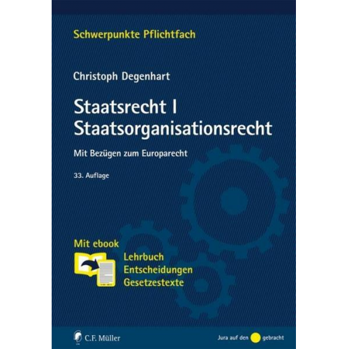 Christoph Degenhart - Staatsrecht I. Staatsorganisationsrecht