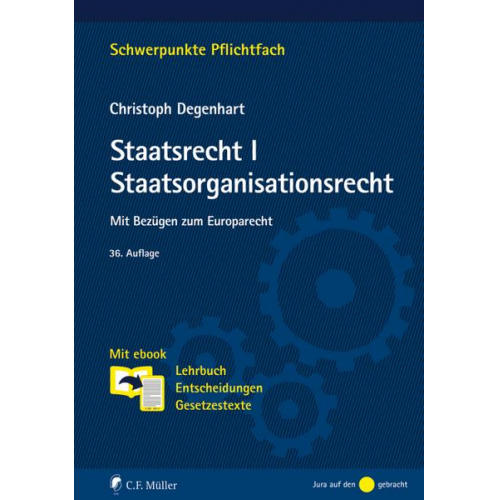 Christoph Degenhart - Staatsrecht I. Staatsorganisationsrecht