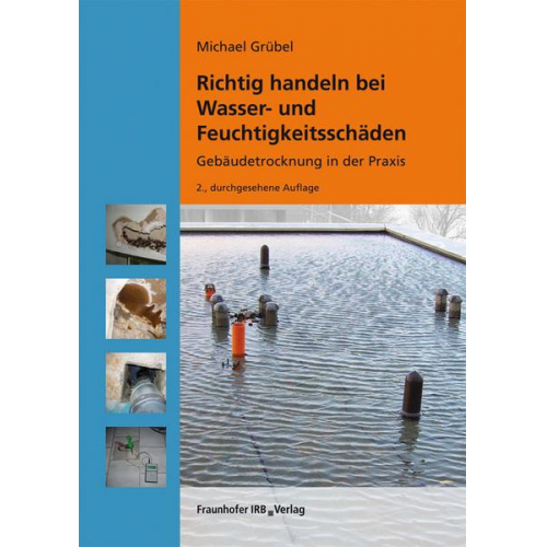 Michael Grübel - Richtig handeln bei Wasser- und Feuchtigkeitsschäden.