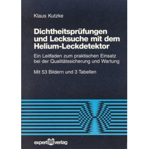 Klaus Kutzke - Dichtheitsprüfung und Lecksuche mit dem Helium-Leckdetektor