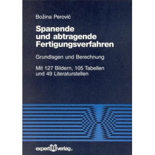 Bozina Perovic - Spanende und abtragende Fertigungsverfahren