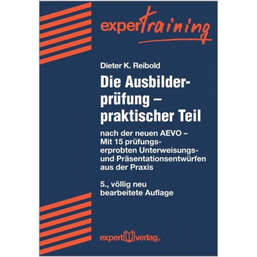 Dieter K. Reibold - Die Ausbilderprüfung – praktischer Teil