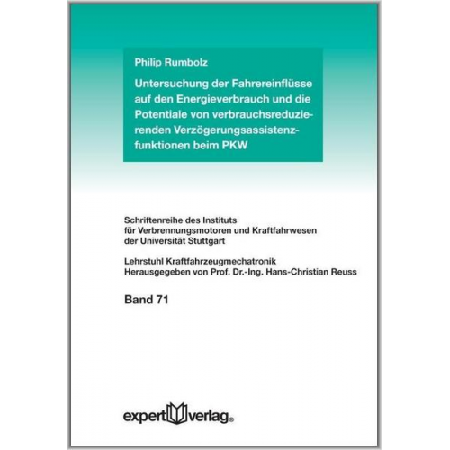 Philip Rumbolz - Untersuchung der Fahrereinflüsse auf den Energieverbrauch und die Potentiale von verbrauchsreduzierenden Verzögerungsassistenzfunktionen beim PKW