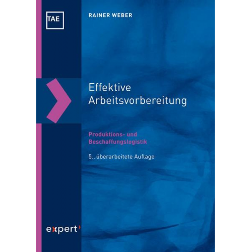 Rainer Weber - Effektive Arbeitsvorbereitung – Produktions- und Beschaffungslogistik