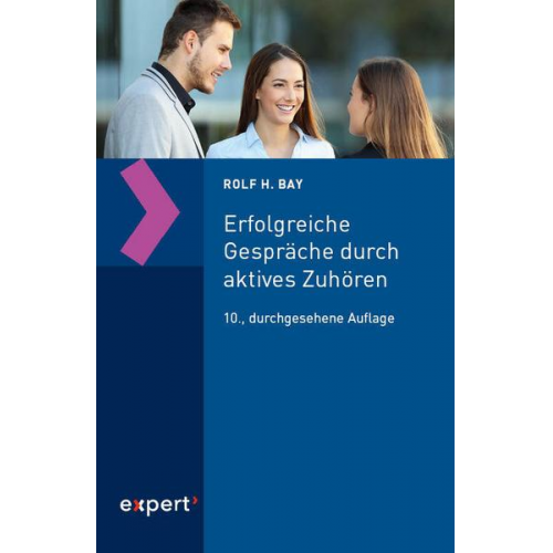 Rolf H. Bay - Erfolgreiche Gespräche durch aktives Zuhören