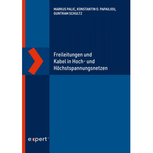 Markus Palic & Guntram Schultz & Konstantin O. Papailiou - Freileitungen und Kabel in Hoch- und Höchstspannungsnetzen