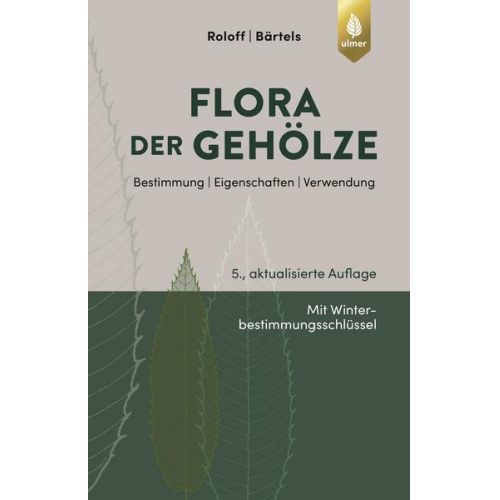 Andreas Roloff & Andreas Bärtels - Flora der Gehölze