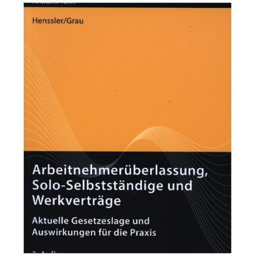 Alexander Bissels & Robert Bauer & Oliver Bertram & Ulrich Sittard & Anne Förster - Arbeitnehmerüberlassung, Solo-Selbstständige und Werkverträge