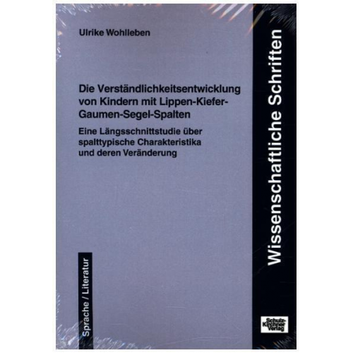 Ulrike Wohlleben - Die Verständlichkeitsentwicklung von Kindern mit Lippen-Kiefer-Gaumen-Segel-Spalten