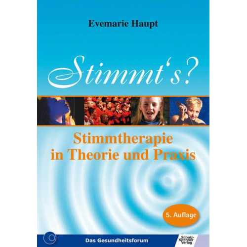 Evemarie Haupt - Stimmt's - Stimmtherapie in Theorie und Praxis