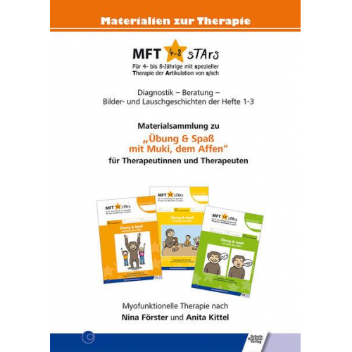 Nina T. Förster & Anita Kittel - MFT 4-8 sTArs - Materialsammlung zu 'Übung & Spaß mit Muki, dem Affen' für Therapeutinnen und Therapeuten